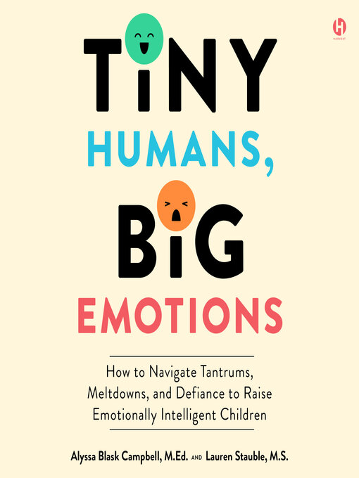 Title details for Tiny Humans, Big Emotions by Alyssa Blask Campbell - Available